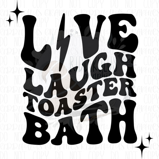 Live, Laugh, Toaster Bath (Bolt)