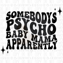 Load image into Gallery viewer, Psycho Baby Mama
